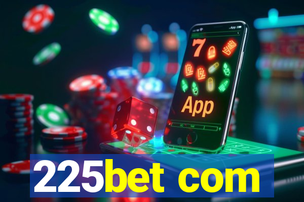 225bet com